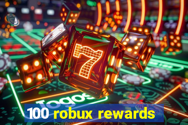 100 robux rewards